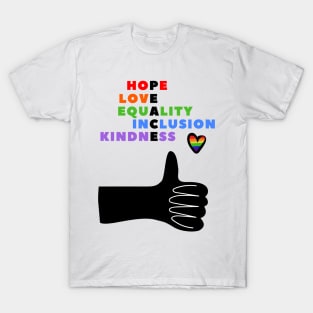 HOPE, LOVE, EQUALITY, INCLUSION, KINDNESS - PEACE T-Shirt